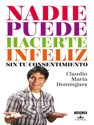 cover image of Nadie puede hacerte infeliz... sin tu consentimiento